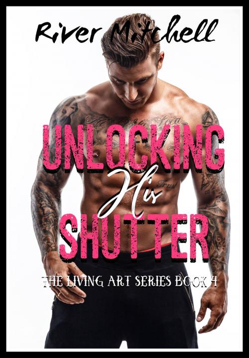 Cover of the book Unlocking his Shutter by River Mitchell, River Mitchell