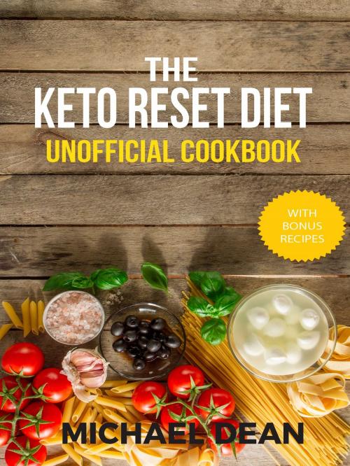 Cover of the book The Keto Reset Diet Unofficial Cookbook by Michael Dean, gatsby24