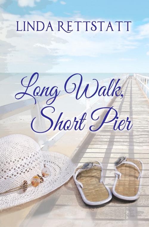 Cover of the book Long Walk, Short Pier by Linda Rettstatt, Linda Rettstatt