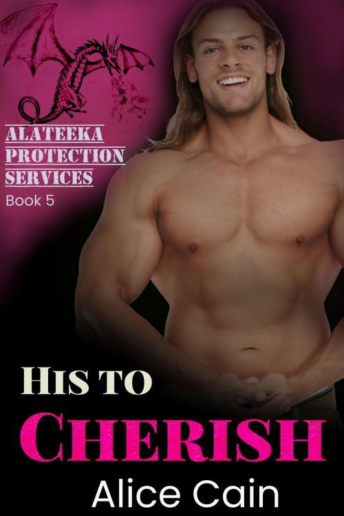 Cover of the book His to Cherish by Alice Cain, Alice Cain