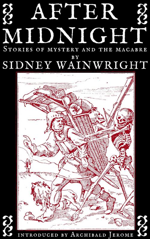 Cover of the book After Midnight: Stories of Mystery and the Macabre by Sidney Wainwright, Sidney Wainwright