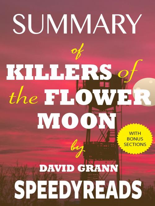 Cover of the book Summary of Killers of the Flower Moon by David Grann by SpeedyReads, gatsby24