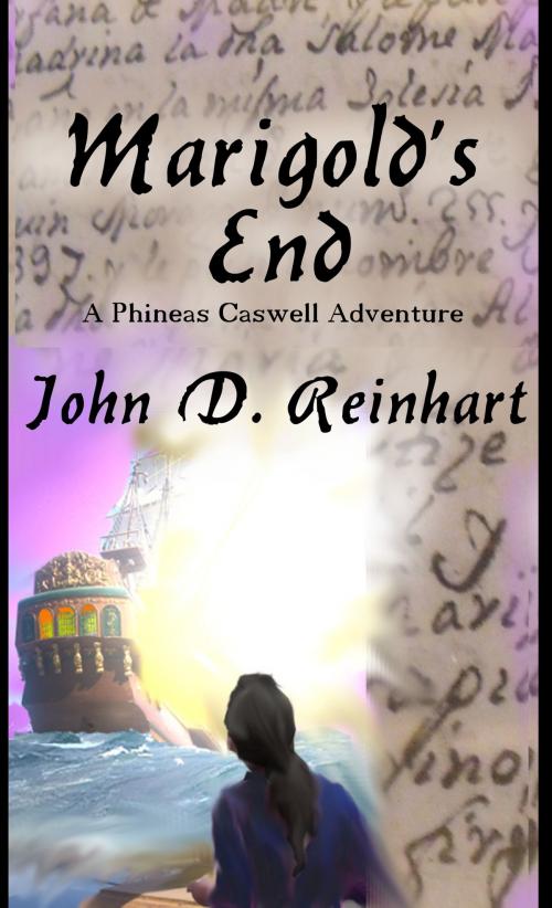 Cover of the book Marigold's End, a Phineas Caswell Adventure by John D. Reinhart, John D. Reinhart