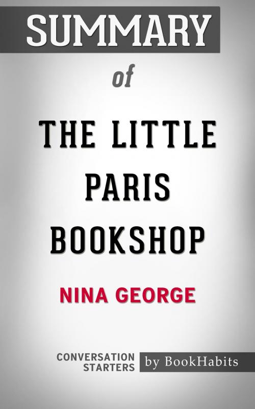 Cover of the book Summary of The Little Paris Bookshop by Nina George | Conversation Starters by Book Habits, Cb