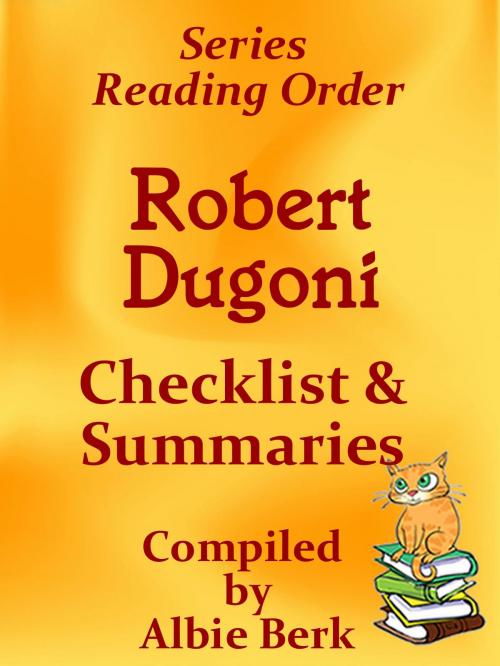 Cover of the book Robert Dugoni: Series Reading Order - with Summaries & Checklist by Albie Berk, Albie Berk