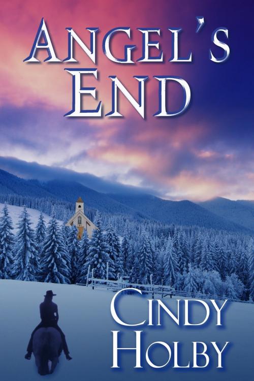 Cover of the book Angel's End by Cindy Holby, cindyholbybooks