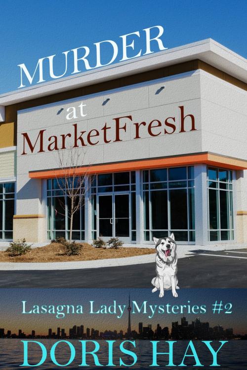 Cover of the book Murder at MarketFresh by Doris Hay, Rainbow Crush
