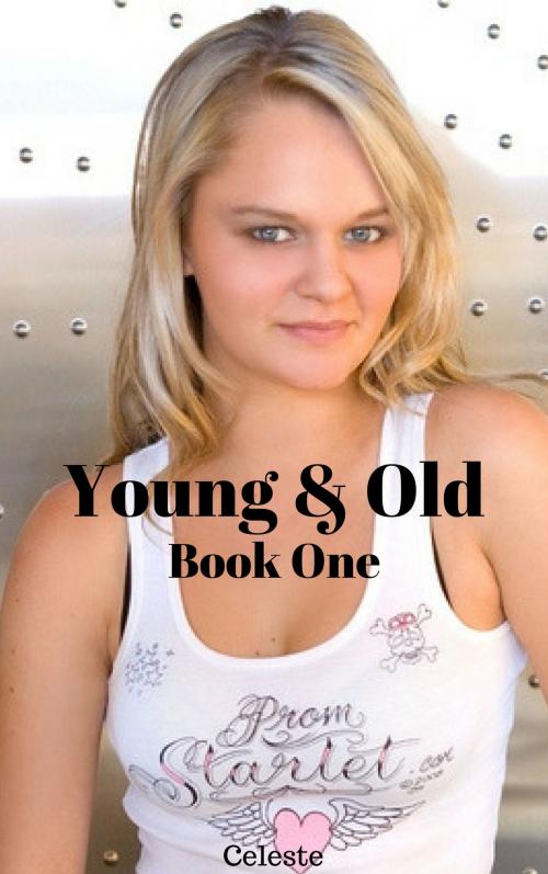 Cover of the book Young & Old: Book 1 by Celeste, Erotic Angel Publications