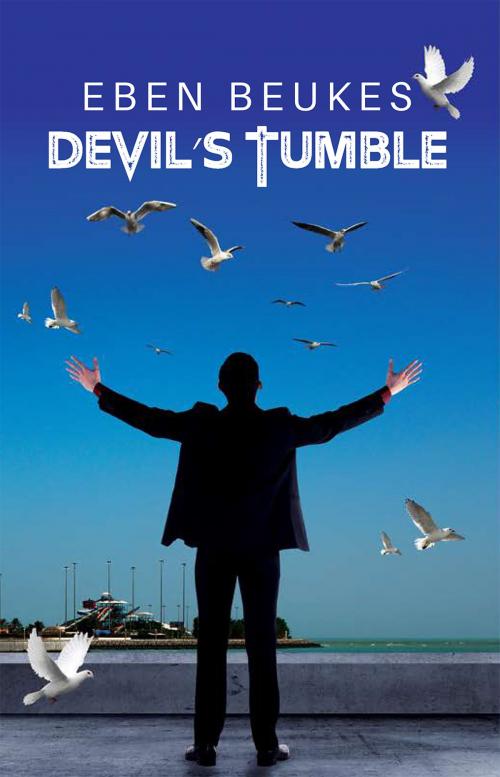 Cover of the book Devil's Tumble by Eben Beukes, Austin Macauley