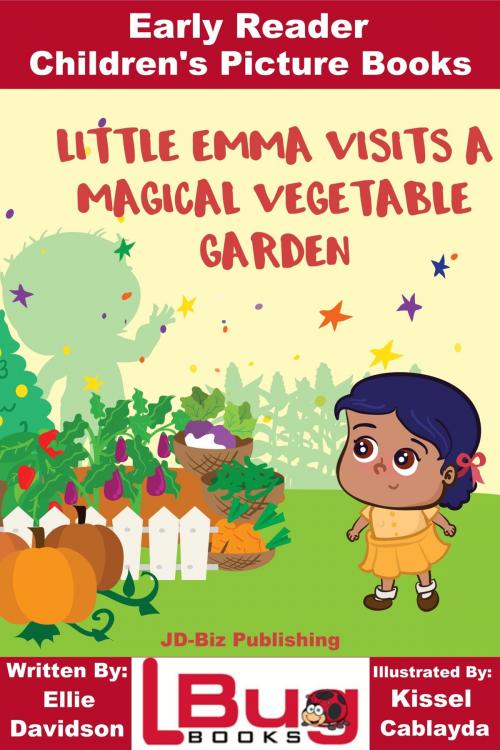 Cover of the book Little Emma Visits a Magical Vegetable Garden: Early Reader - Children's Picture Books by Ellie Davidson, Kissel Cablayda, Mendon Cottage Books