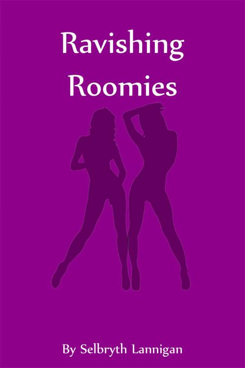 Cover of the book Ravishing Roomies by Selbryth Lannigan, Selbryth Lannigan