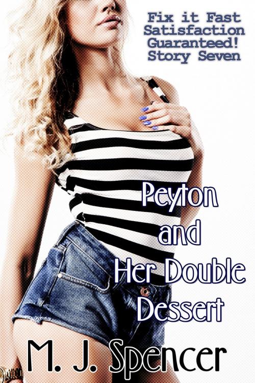 Cover of the book Ms. Fix-It: Peyton and Her Double Dessert by M. J. Spencer, M. J. Spencer