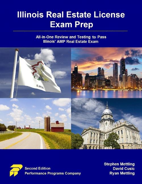 Cover of the book Illinois Real Estate License Exam Prep: All-in-One Review and Testing To Pass Illinois' AMP Real Estate Exam by Stephen Mettling, David Cusic, Ryan Mettling, Performance Programs Company