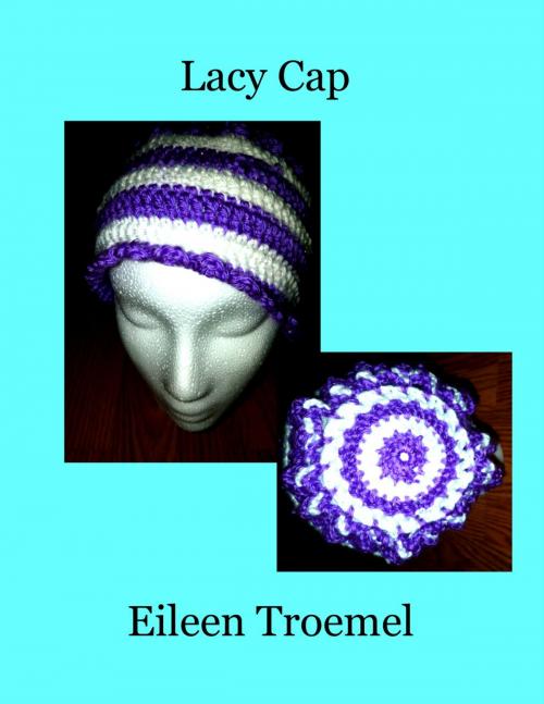 Cover of the book Lacy Cap by Eileen Troemel, Eileen Troemel