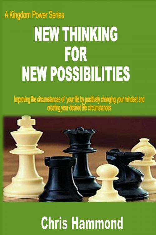 Cover of the book New Thinking for New Possibilities by Chris K. Hammond, Chris K. Hammond