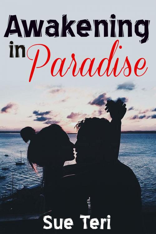 Cover of the book Awakening In Paradise by Sue Teri, Sue Teri