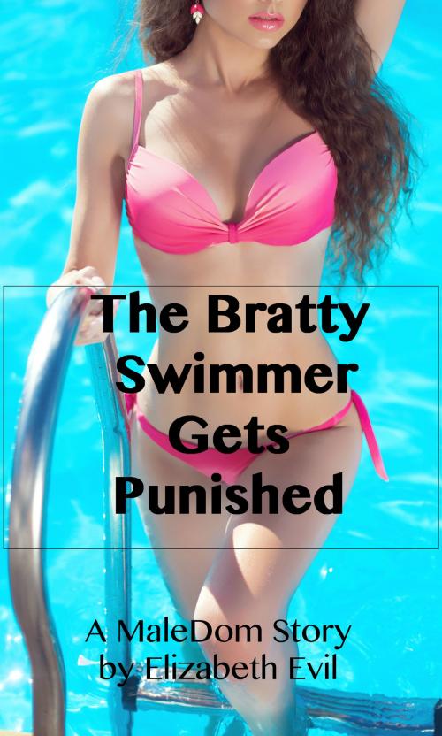Cover of the book The Bratty Swimmer Gets Punished by Elizabeth Evil, EE Publishing
