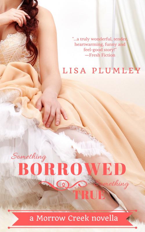 Cover of the book Something Borrowed, Something True by Lisa Plumley, Lisa Plumley
