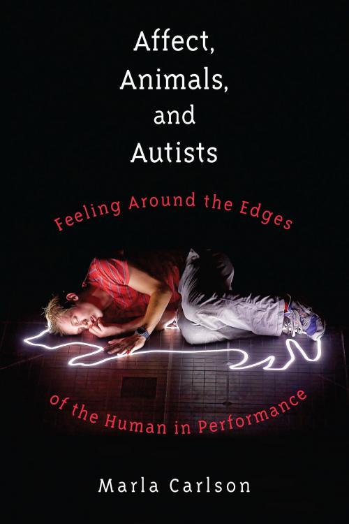 Cover of the book Affect, Animals, and Autists by Marla Carlson, University of Michigan Press