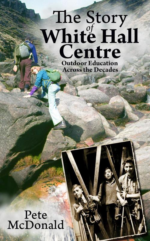 Cover of the book The Story of White Hall Centre by Pete McDonald, Pete McDonald