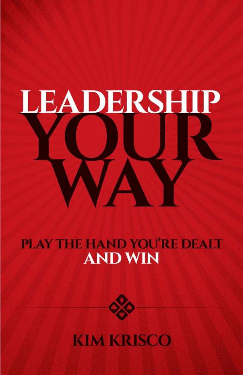 Cover of the book Leadership Your Way by Kim Krisco, Dover Publications