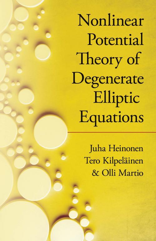 Cover of the book Nonlinear Potential Theory of Degenerate Elliptic Equations by Juha Heinonen, Tero Kipelainen, Olli Martio, Dover Publications