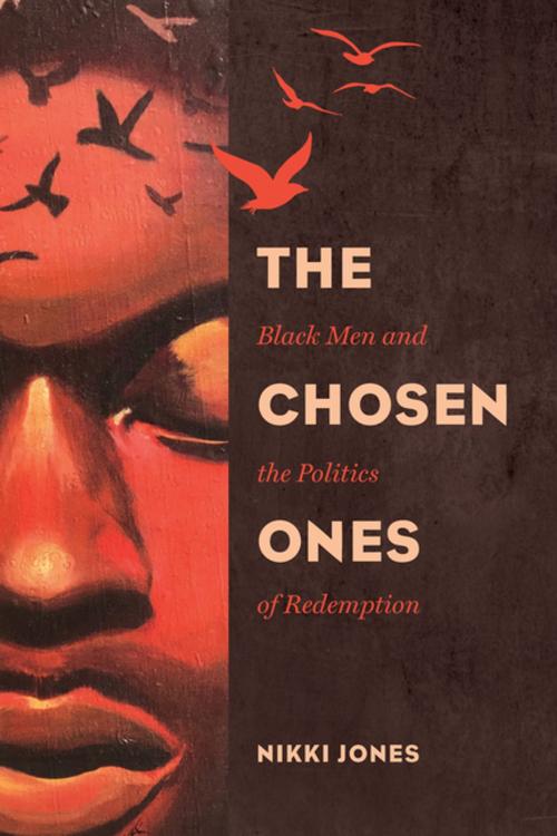 Cover of the book The Chosen Ones by Nikki Jones, University of California Press