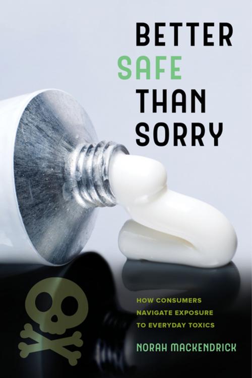 Cover of the book Better Safe Than Sorry by Norah MacKendrick, University of California Press