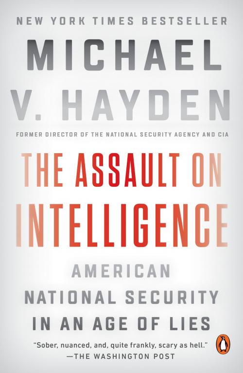 Cover of the book The Assault on Intelligence by Michael V. Hayden, Penguin Publishing Group