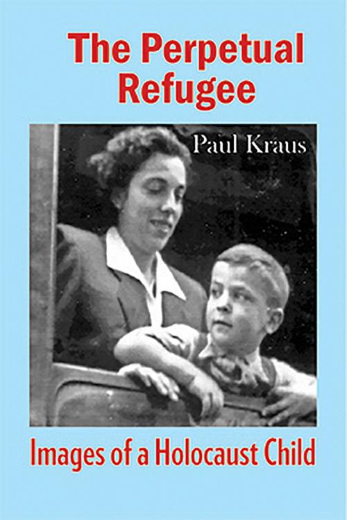 Cover of the book The Perpetual Refugee by Paul Kraus, Rosenberg Publishing