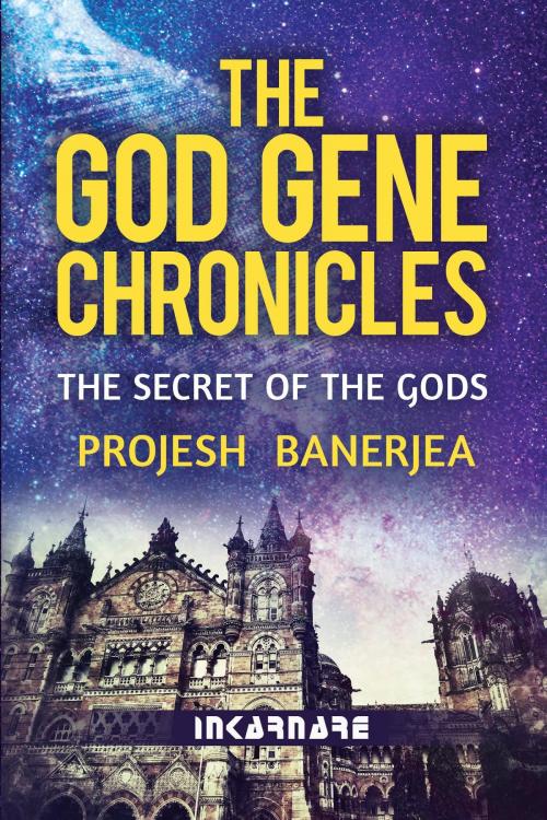 Cover of the book The God Gene Chronicles by Banerjea Projesh, Inkarnare