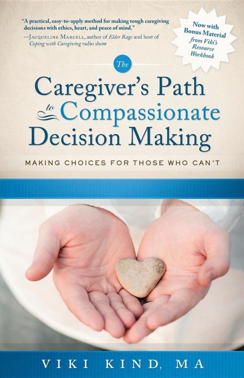 Cover of the book The Caregiver's Path to Compassionate Decision Making by Viki Kind, Education and Mediation, inc.