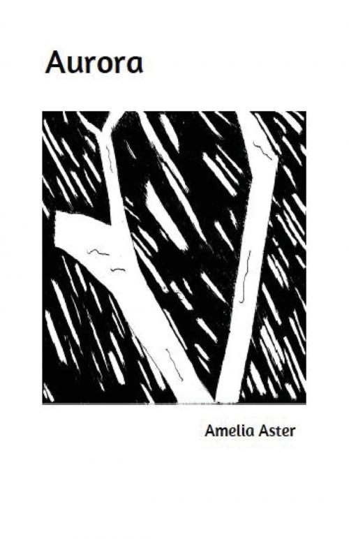 Cover of the book Aurora by Amelia Aster, Amaranth Books