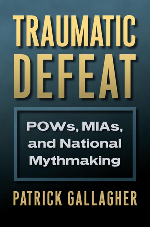 Cover of the book Traumatic Defeat by Patrick Gallagher, University Press of Kansas