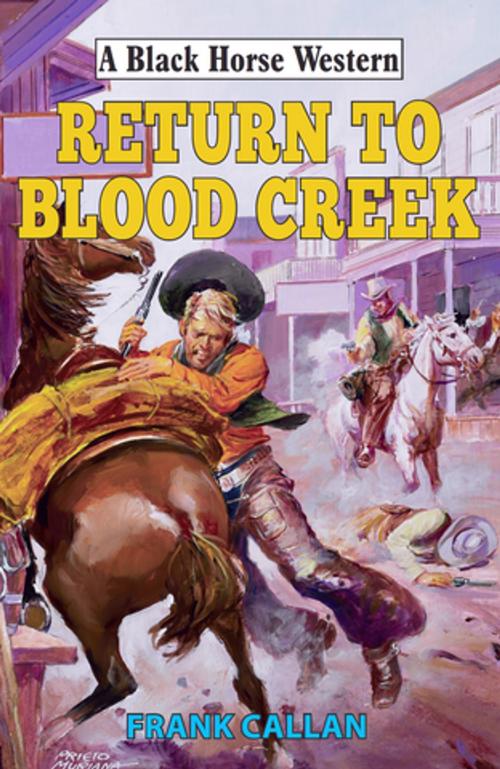 Cover of the book Return to Blood Creek by Frank Callan, Robert Hale