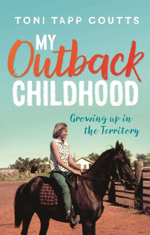 Cover of the book My Outback Childhood (younger readers) by Toni Tapp Coutts, Hachette Australia