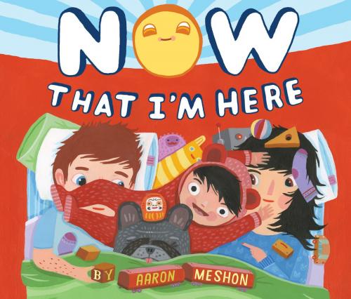Cover of the book Now That I'm Here by Aaron Meshon, Penguin Young Readers Group