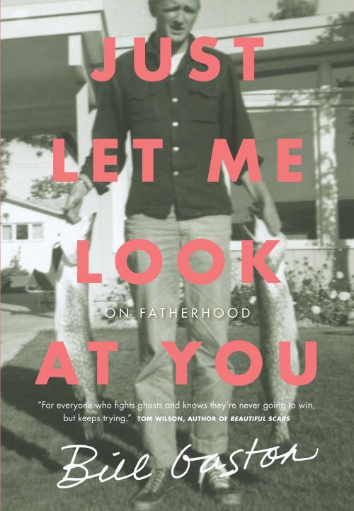 Cover of the book Just Let Me Look at You by Bill Gaston, Penguin Canada