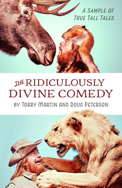 Cover of the book The Ridiculously Divine Comedy by Torry Martin, Doug Peterson, Harvest House Publishers
