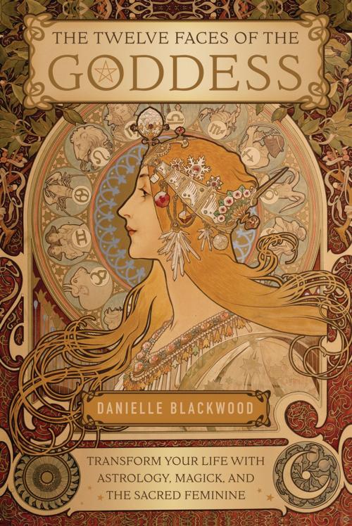 Cover of the book The Twelve Faces of the Goddess by Danielle Blackwood, Llewellyn Worldwide, LTD.