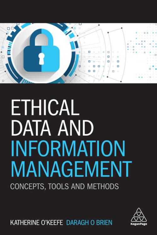 Cover of the book Ethical Data and Information Management by Katherine O'Keefe, Daragh O Brien, Kogan Page
