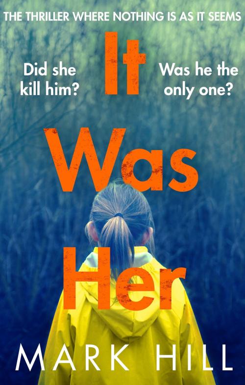 Cover of the book It Was Her by Mark Hill, Little, Brown Book Group