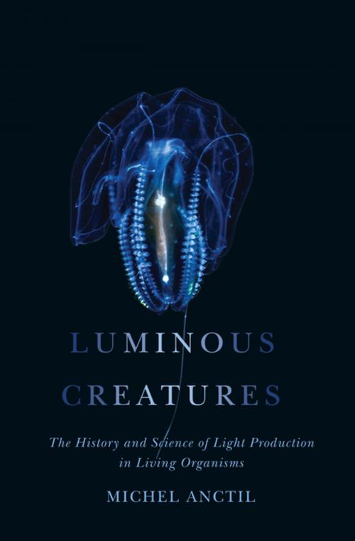 Cover of the book Luminous Creatures by Michel Anctil, MQUP