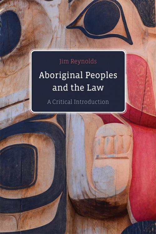 Cover of the book Aboriginal Peoples and the Law by Jim Reynolds, UBC Press