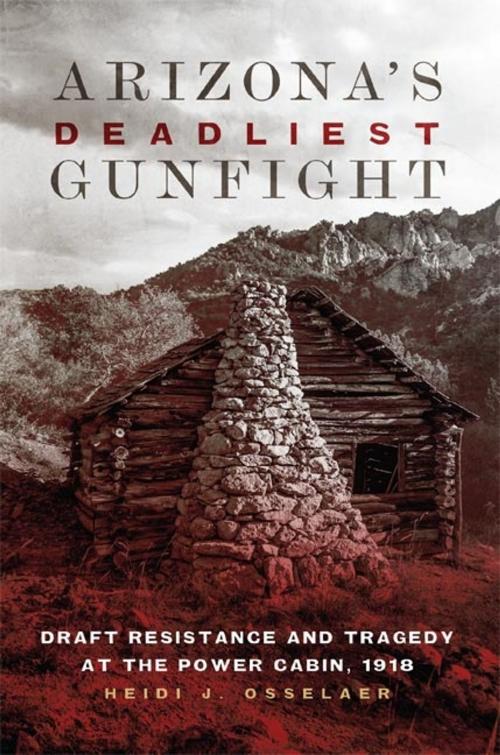Cover of the book Arizona's Deadliest Gunfight by Heidi J. Osselaer, University of Oklahoma Press