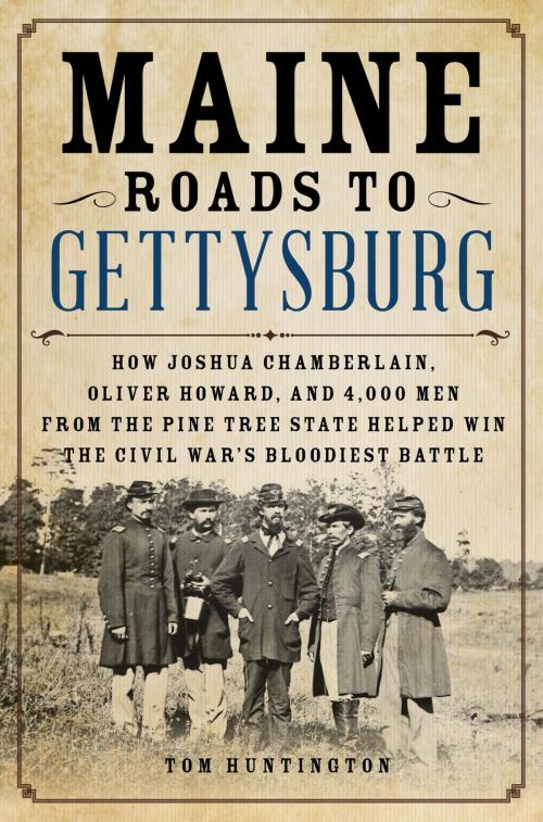Cover of the book Maine Roads to Gettysburg by Tom Huntington, Stackpole Books