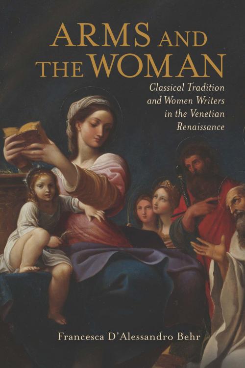 Cover of the book Arms and the Woman by Francesca D'Alessandro Behr, Ohio State University Press