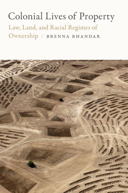 Cover of the book Colonial Lives of Property by Brenna Bhandar, Duke University Press