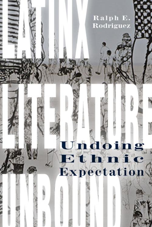 Cover of the book Latinx Literature Unbound by Ralph E. Rodriguez, Fordham University Press