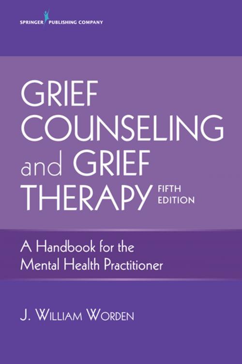Cover of the book Grief Counseling and Grief Therapy, Fifth Edition by J. William Worden, PhD, ABPP, Springer Publishing Company